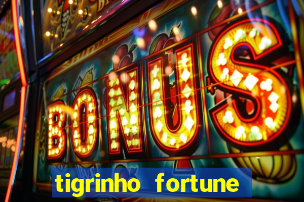 tigrinho fortune dinheiro infinito